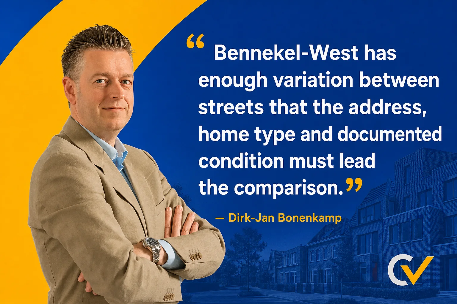 House Valuation in Bennekel-West/Gagelbosch 5 Dirk-Jan Bonenkamp quote about comparing Bennekel-West/Gagelbosch homes by address, type and condition