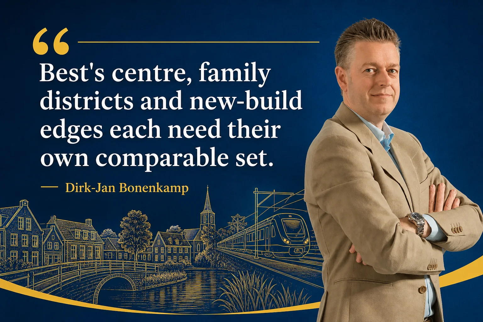 House Valuation in Best 5 Dirk-Jan Bonenkamp explaining why Best's centre, family districts and new-build edges need different comparable sets