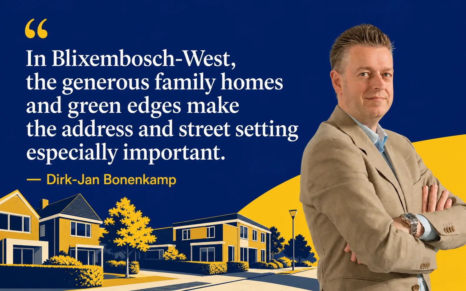 Dirk-Jan Bonenkamp quote about comparing Blixembosch-West homes by address, type and condition