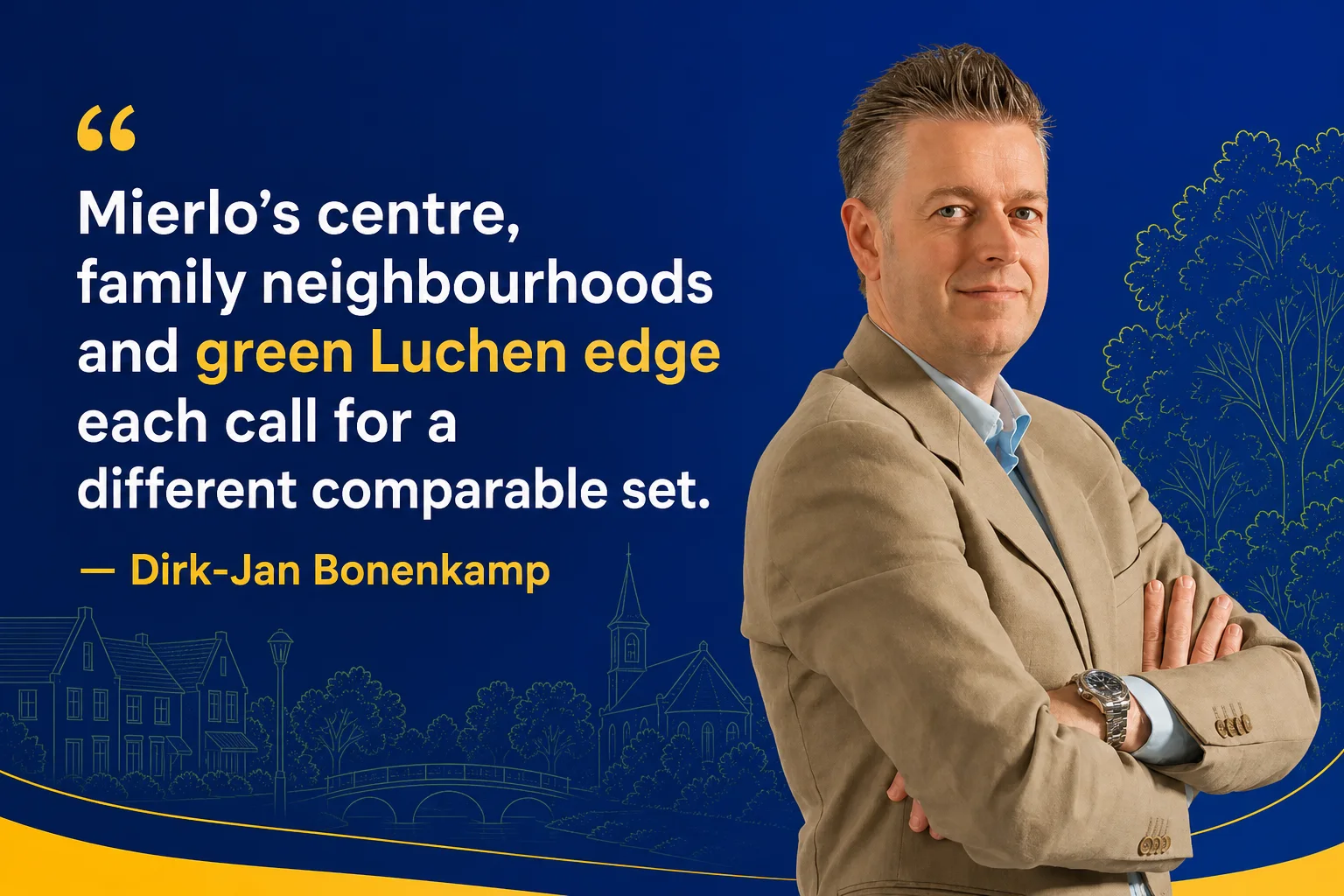 House Valuation in Mierlo 5 Dirk-Jan Bonenkamp explaining why Mierlo's centre, family neighbourhoods and green edges need a matched comparable set
