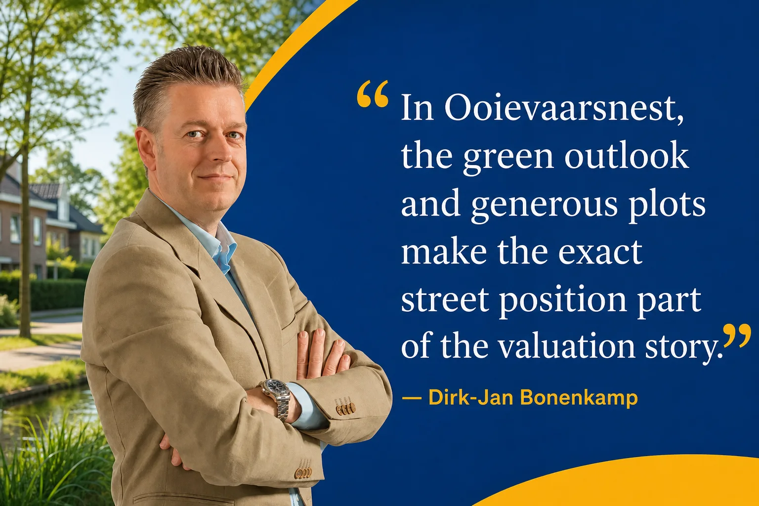 House Valuation in Ooievaarsnest 6 Dirk-Jan Bonenkamp quote about green outlook, generous plots and the exact street position in Ooievaarsnest