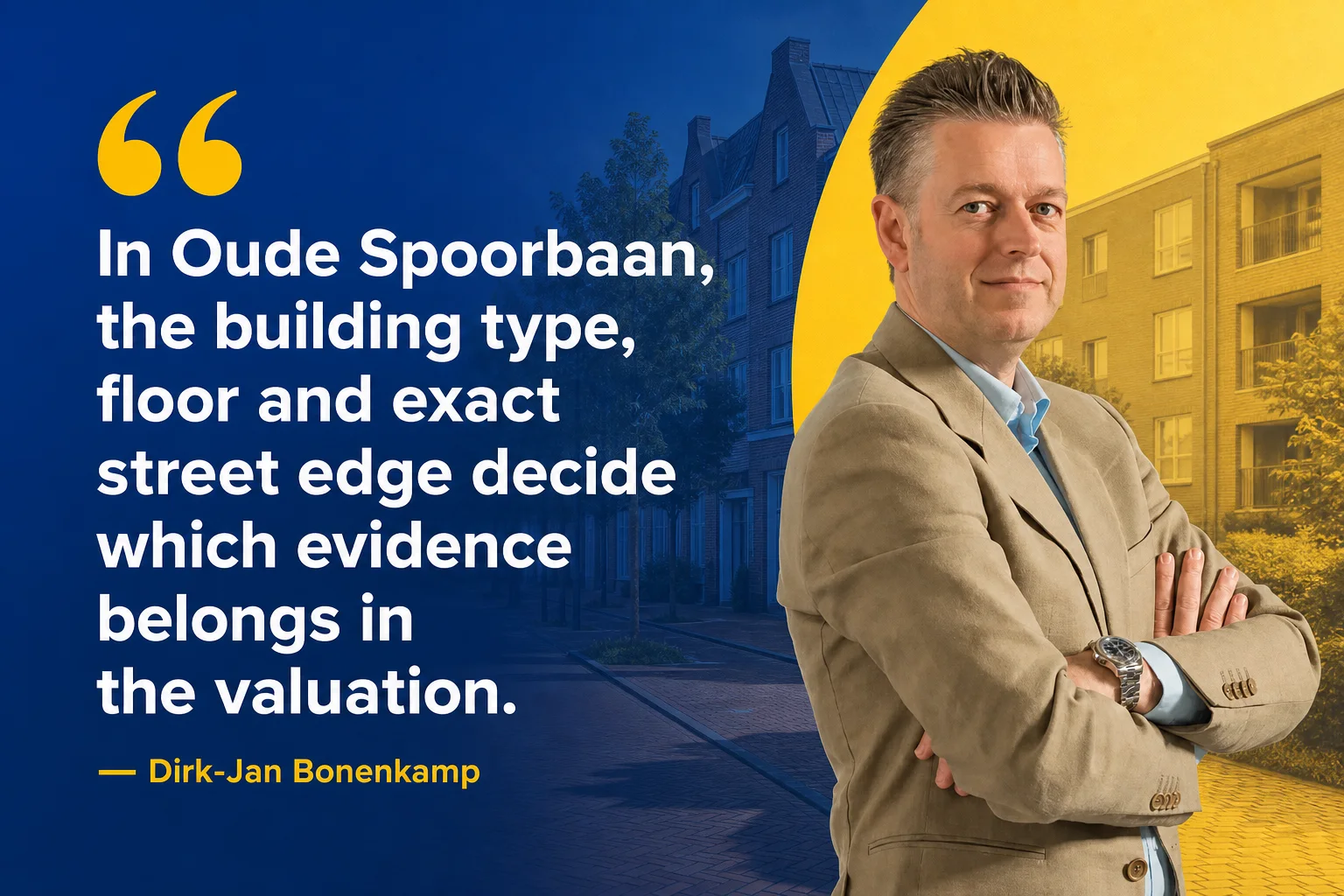 House Valuation in Oude Spoorbaan 6 Dirk-Jan Bonenkamp quote about green outlook, generous plots and the exact street position in Oude Spoorbaan