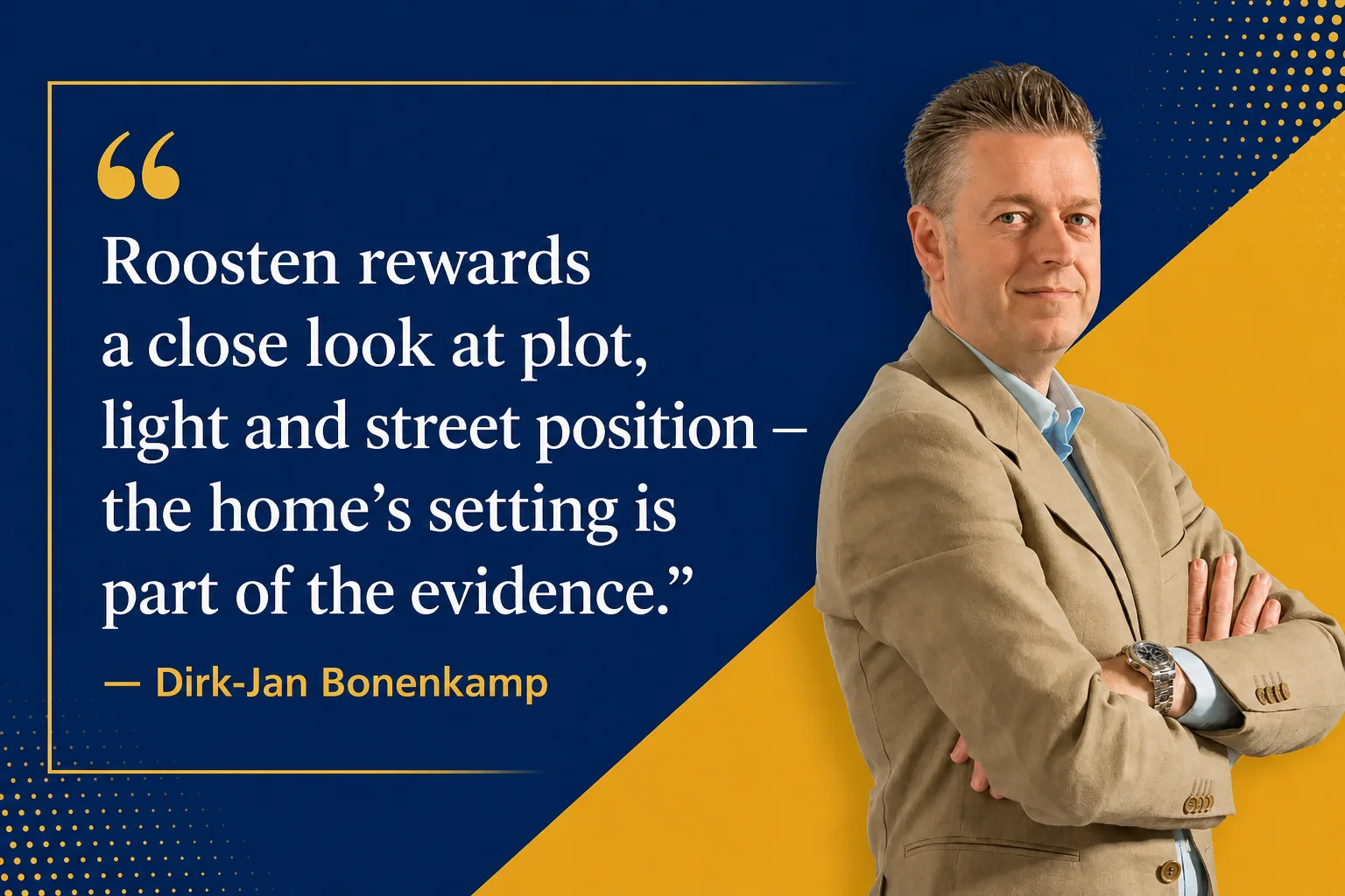 Dirk-Jan Bonenkamp quote about green outlook, generous plots and the exact street position in Roosten