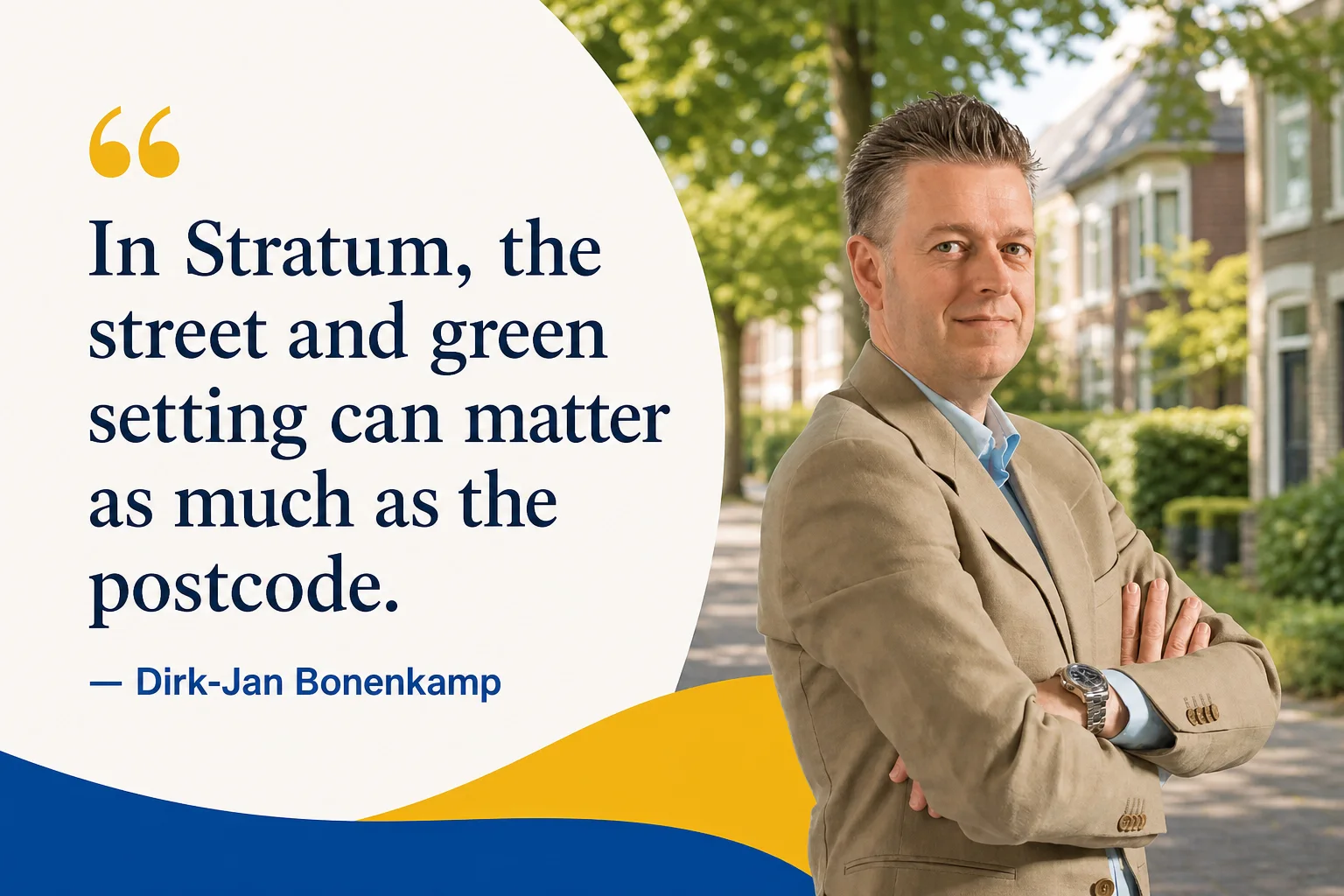 House Valuation in Stratum, Eindhoven 5 Dirk-Jan Bonenkamp explains why Stratum’s street and green setting matter in a valuation