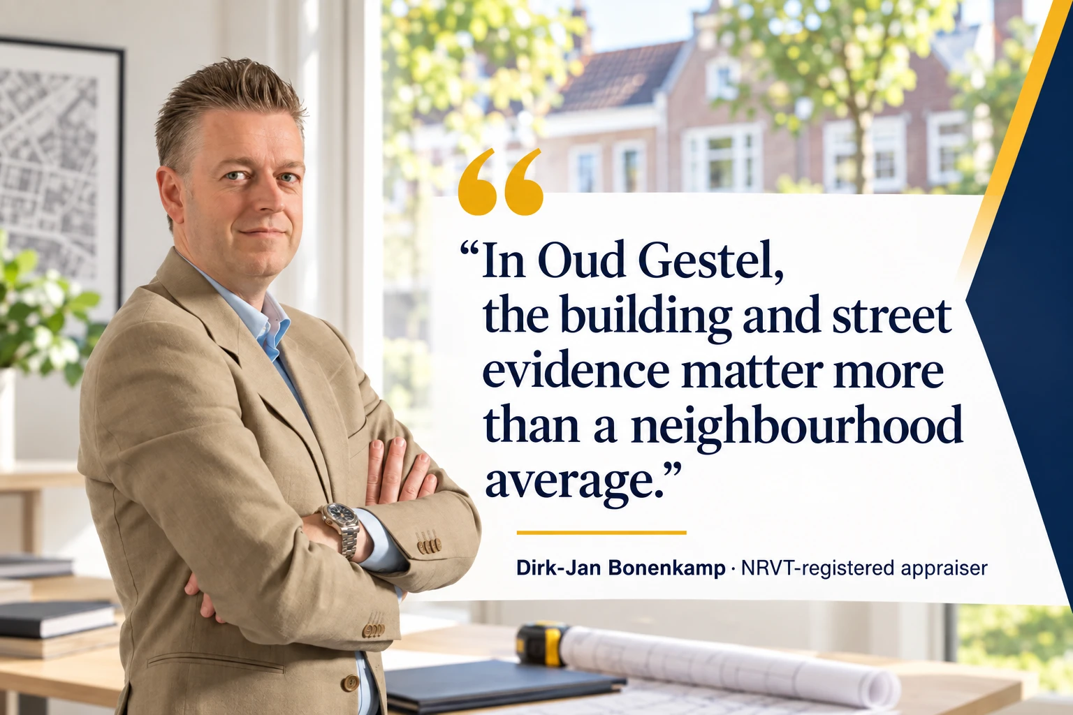 Property Valuation in Oud-Gestel, Eindhoven 6 Dirk-Jan Bonenkamp quote about valuation evidence in Oud Gestel, Eindhoven