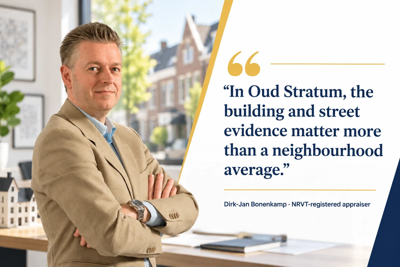 Property Valuation in Oud-Stratum, Eindhoven 6 Dirk-Jan Bonenkamp quote about valuation evidence in Oud Stratum, Eindhoven
