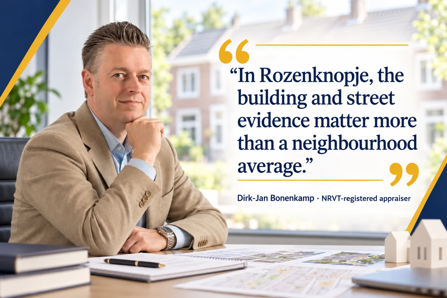 Property Valuation in Rozenknopje, Eindhoven 6 Dirk-Jan Bonenkamp quote about valuation evidence in Rozenknopje, Eindhoven