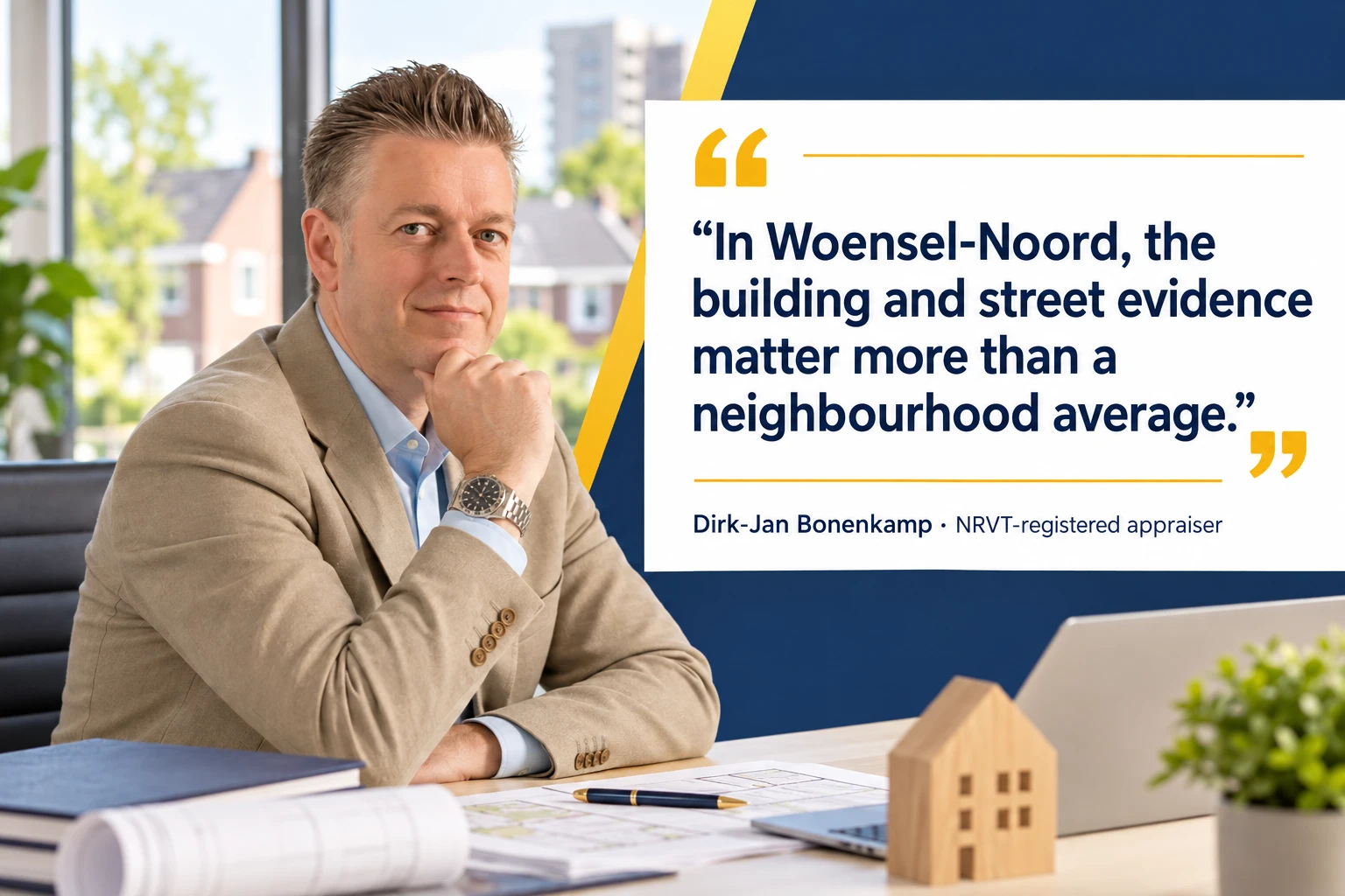 Property Valuation in Woensel-Noord, Eindhoven 6 Dirk-Jan Bonenkamp quote about valuation evidence in Woensel-Noord, Eindhoven